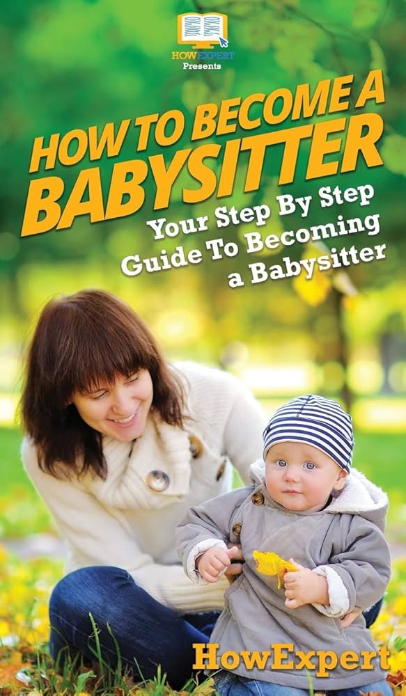 how to become a babysitter at 12 a complete guide for young caregivers
